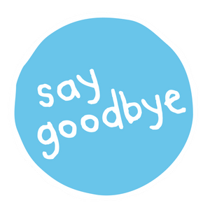 say goodbye